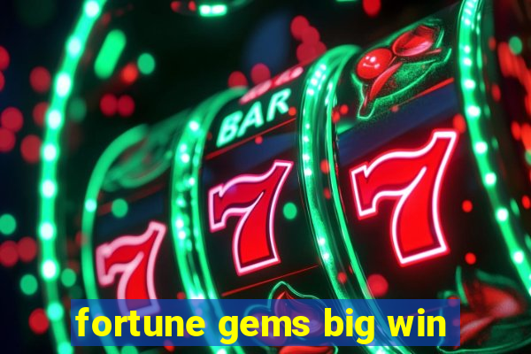 fortune gems big win